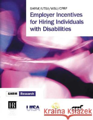 Employer Incentives for Hiring Individuals with Disabilities Society for Human Resource Management 9781586440435 Society for Human Resource Management