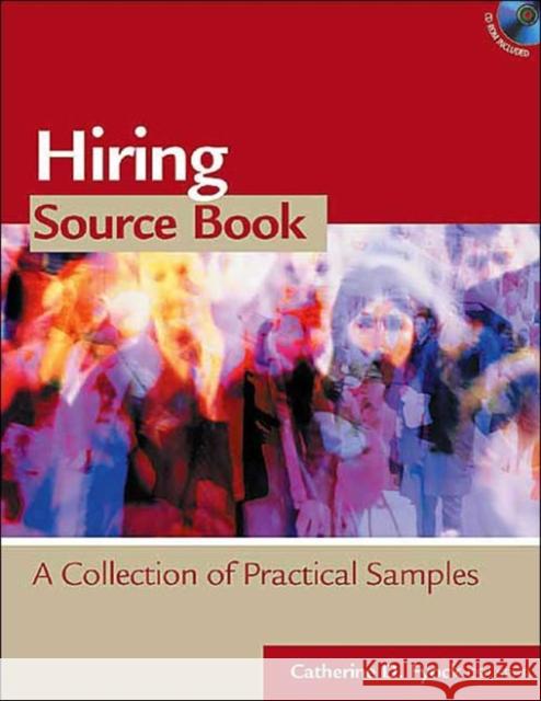 Hiring Source Book: A Collection of Practical Samples Fyock, Catherine D. 9781586440480 Society for Human Resource Management