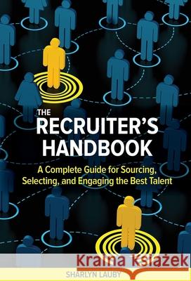 Recruiter's Handbook Sharlyn Lauby 9781586444655 Society for Human Resource Management
