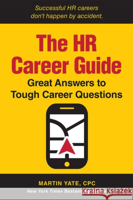 The HR Career Guide: Great Answers to Tough Career Questions Yate, Martin 9781586444761