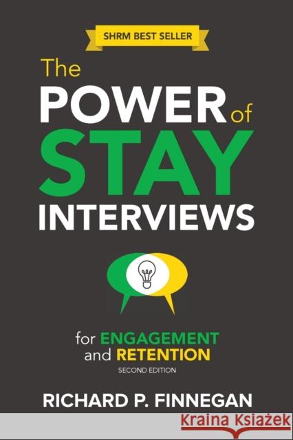 Power of Stay Interviews for Engagement and Retention Richard P. Finnegan 9781586445126 Society for Human Resource Management