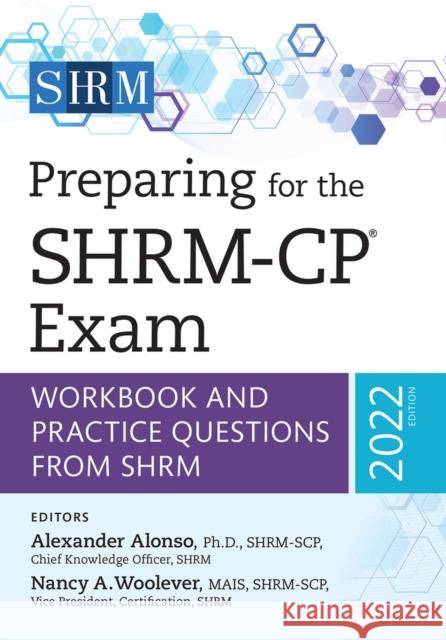 Preparing for the Shrm-Cp(r) Exam: Workbook and Practice Questions from Shrm, 2022 Editionvolume 2022 Alonso, Alexander 9781586445522 Society for Human Resource Management