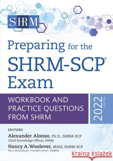 Preparing for the Shrm-Scp(r) Exam: Workbook and Practice Questions from Shrm, 2022 Editionvolume 2022 Woolever, Nancy A. 9781586445782 Society for Human Resource Management
