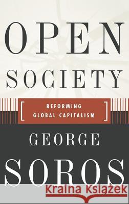 Open Society Reforming Global Capitalism Reconsidered George Soros 9781586480196