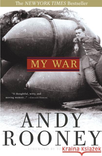 My War Andy Rooney Tom Brokaw 9781586481599 PublicAffairs