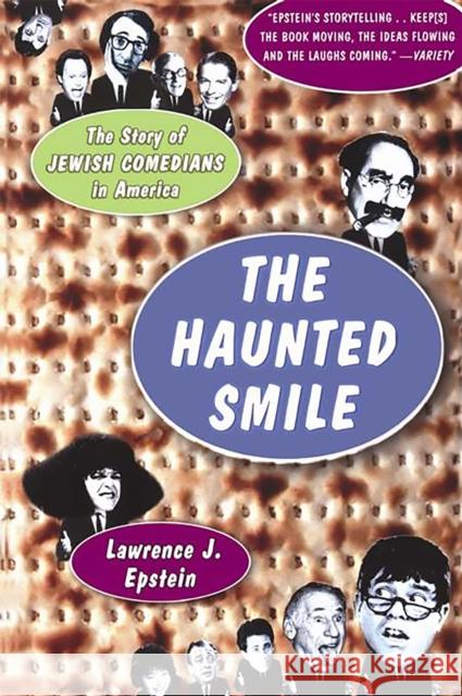 The Haunted Smile: The Story Of Jewish Comedians In America Epstein, Lawrence J. 9781586481629