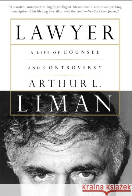Lawyer: A Life of Counsel and Controversy Liman, Arthur L. 9781586481773 PublicAffairs