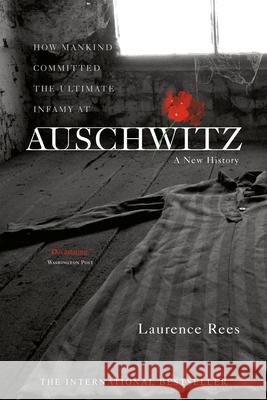 Auschwitz Laurence Rees 9781586483579