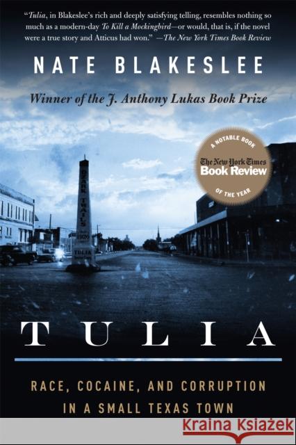 Tulia: Race, Cocaine, and Corruption in a Small Texas Town Blakeslee, Nate 9781586484545