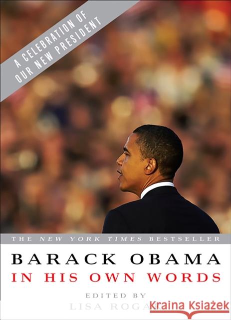Barack Obama in His Own Words Lisa Rogak 9781586487591