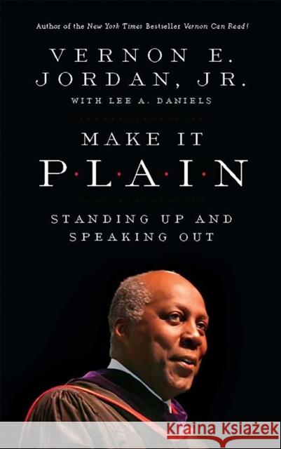 Make It Plain: Standing Up and Speaking Out Jordan, Vernon 9781586487751 PublicAffairs