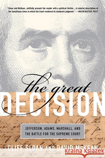 The Great Decision: Jefferson, Adams, Marshall, and the Battle for the Supreme Court Cliff Sloan David McKean 9781586488055 PublicAffairs