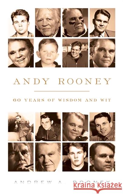 Andy Rooney: 60 Years of Wisdom and Wit Andy Rooney 9781586489038 PublicAffairs