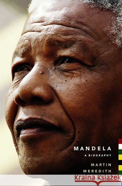 Mandela: A Biography Martin Meredith 9781586489519 PublicAffairs