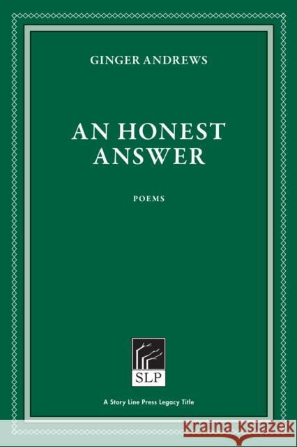 An Honest Answer Andrews, Ginger 9781586540883 Story Line Press