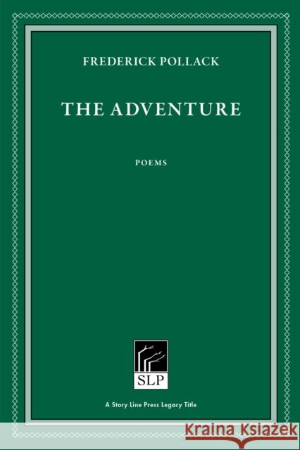 The Adventure Frederick Pollack 9781586541118 Story Line Press