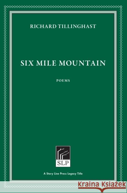 Six Mile Mountain Richard Tillinghast 9781586541125