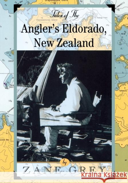 Tales of the Angler's Eldorado: New Zeland Grey, Zane 9781586670290 Derrydale Press