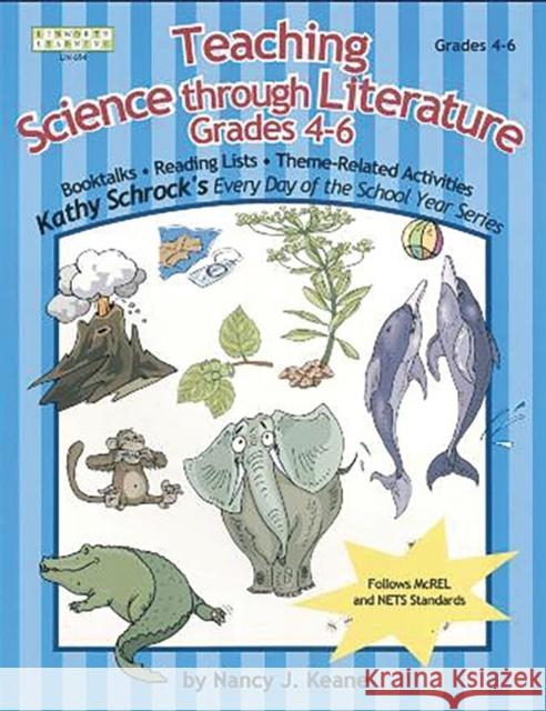 Teaching Science Through Literature, Grades 4-6 Nancy J. Keane Corinne Wait 9781586830694 Linworth Learning