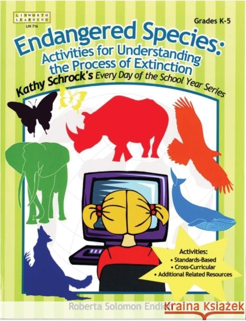 Endangered Species: Activities for Understanding the Process of Extinction Endich, Roberta 9781586830717 Linworth Publishing