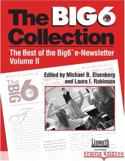 Big6 Collection: Best of the Big6 Enewsletter, Volume II Eisenberg, Michael B. 9781586831943 Linworth Publishing