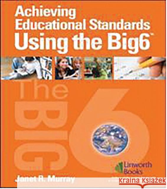 Achieving Educational Standards Using The Big6 Janet R. Murray 9781586833015