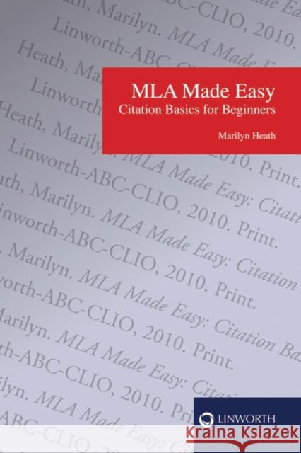 MLA Made Easy: Citation Basics for Beginners Heath, Marilyn 9781586833435 Libraries Unlimited