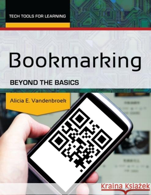 Bookmarking: Beyond the Basics Vandenbroek, Alicia E. 9781586835354 Linworth Publishing