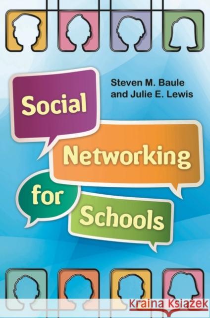 Social Networking for Schools Steven M. Baule Nancy Bartosz Julie E. Lewis 9781586835378 Linworth Publishing