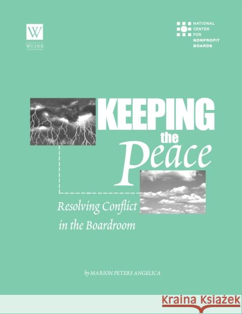Keeping the Peace: Resolving Conflict in the Boardroom Marion Peters Angelica 9781586860127 Fieldstone Alliance