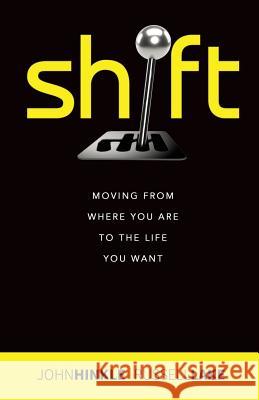 Shift: Moving from where you are to the life you want Lake, Russell 9781586950101 Seed Studios, Inc.