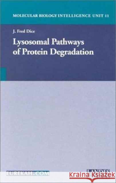 Lysosomal Pathways of Protein Degradation J Fred Dice 9781587060038 Taylor and Francis