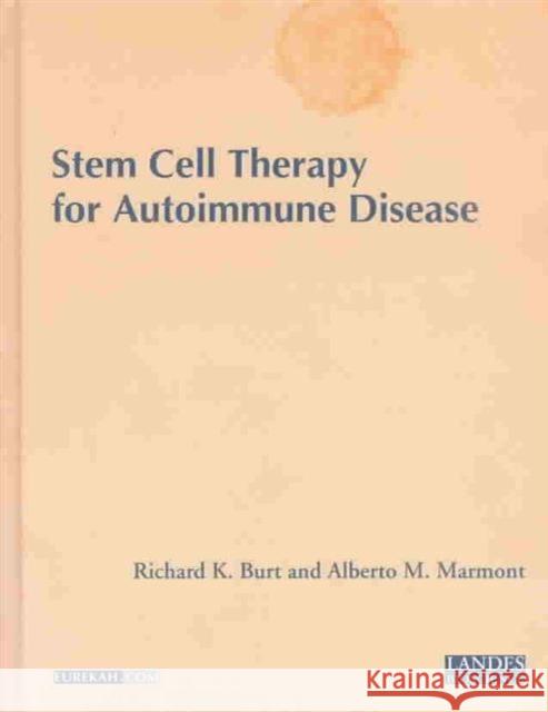 Stem Cell Therapy for Autoimmune Disease Alberto M. Marmont Richard K. Burt Richard K. Burt 9781587060311