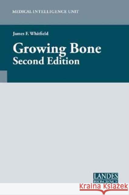 Growing Bone James F. Whitfield 9781587061561