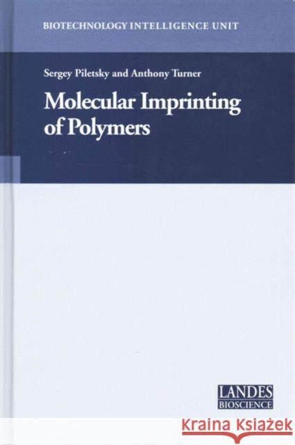 Molecular Imprinting of Polymers Sergey Piletsky 9781587062193