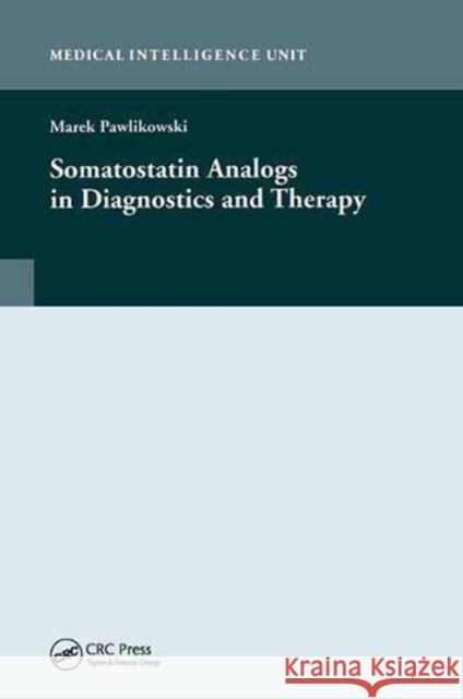 Somatostatin Analogs in Diagnostics and Therapy Marek Pawlikowski 9781587062230 CRC Press