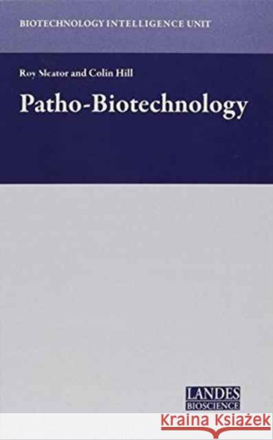 Patho-Biotechnology Dr Roy Sleator 9781587063046 CRC Press