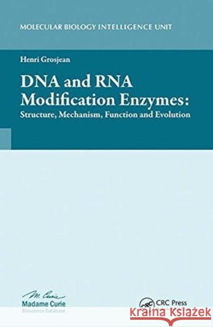 DNA and RNA Modification Enzymes: Structure, Mechanism, Function and Evolution Grosjean, Henri 9781587063299 CRC Press
