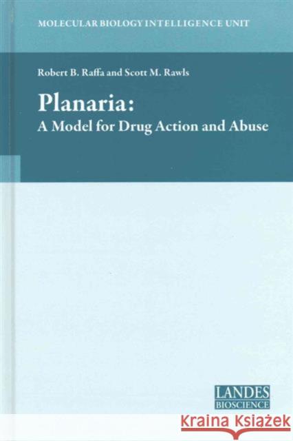 Planaria: A Model for Drug Action and Abuse Robert B. Raffa 9781587063329 CRC Press