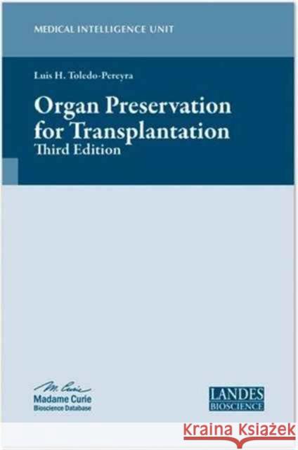 Organ Preservation for Transplantation Luis Horacio Toledo-Pereyra 9781587063374 CRC Press