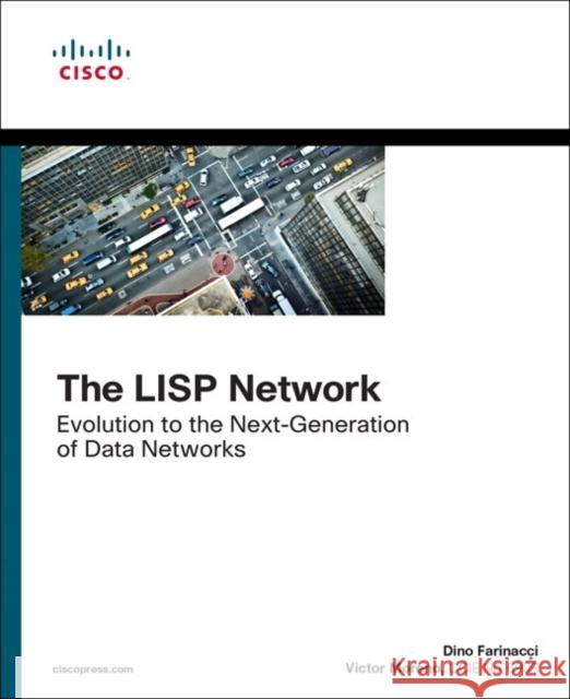 LISP Network, The: Evolution to the Next-Generation of Data Networks Victor, CCIE. Moreno 9781587144714 Pearson Education (US)