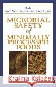 Microbial Safety of Minimally Processed Foods Daniel K. Gay John S. Novak Gerald M. Sapers 9781587160417
