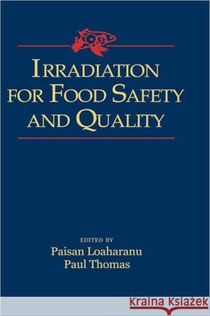 Irradiation for Food Safety and Quality: Proceedings of Fao/Iaea/Who International Conference on Ensuring the Safety and Quality of Food Through Radia Loaharanu, Paisan 9781587160813 CRC Press