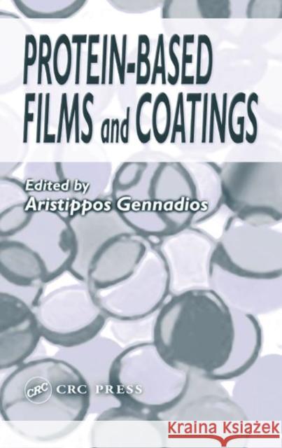 Protein-Based Films and Coatings Aristippos Gennadios Gennadios Gennadios Aristippos Gennadios 9781587161070 CRC