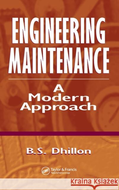 Engineering Maintenance: A Modern Approach Dhillon, B. S. 9781587161421 CRC
