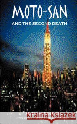 Moto-San and the Second Death Sue Hager 9781587210600 Authorhouse