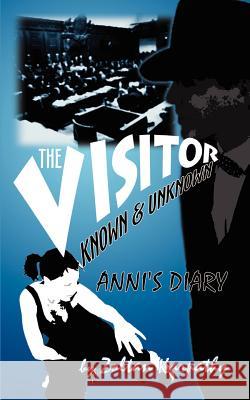 The Visitor - Known and Unknown: Anni's Diary Karpathy, Zoltan 9781587210679