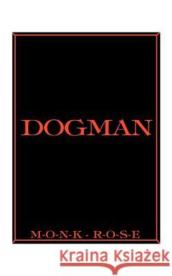 Dogman Monk Rose 9781587211454