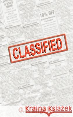 Classified G. T., Jr. Engelke 9781587211805 Authorhouse