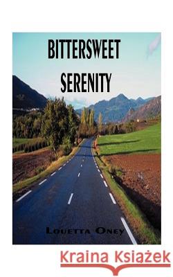 Bittersweet Serenity Louetta Oney 9781587212123